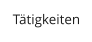 Tätigkeiten